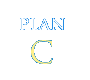 PLAN C